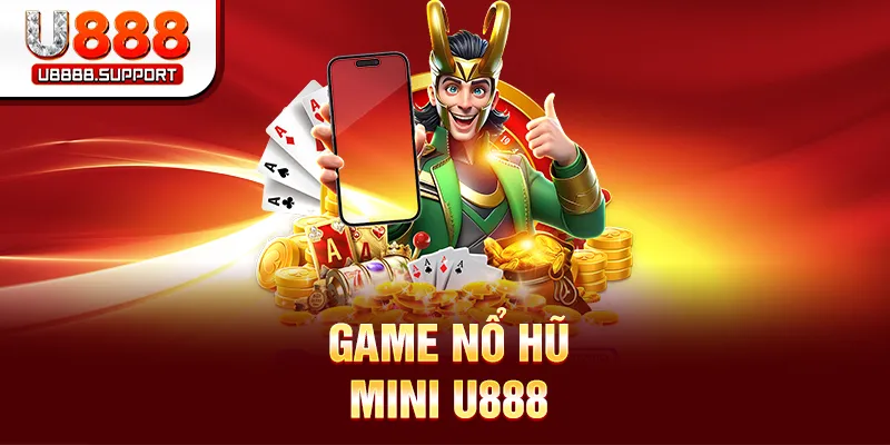 Nổ Hũ Mini U888