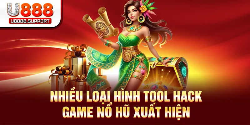 Nhiều loại hình tool hack game nổ hũ xuất hiện